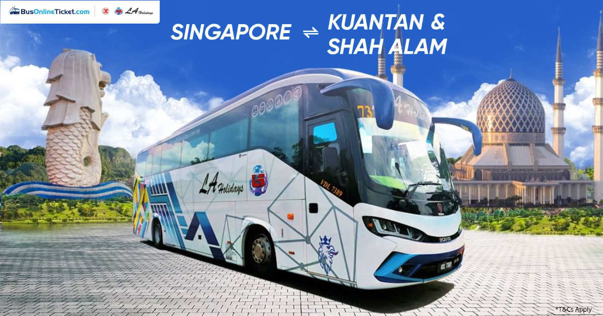 Singapore to Kuantan and Shah Alam by LA Holidays(KKKL)